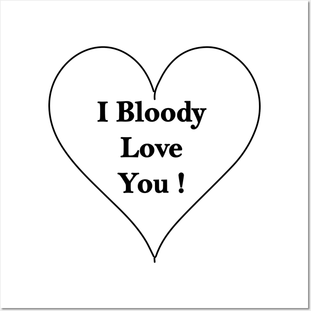 I Bloody Love You Wall Art by Souna's Store